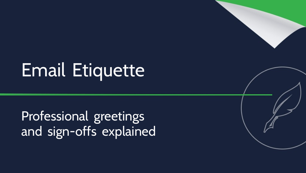 Email Greetings and Sign-offs: How to Use Them Correctly